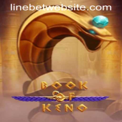 Exploring the Exciting World of BookOfKeno and Understanding Linebet