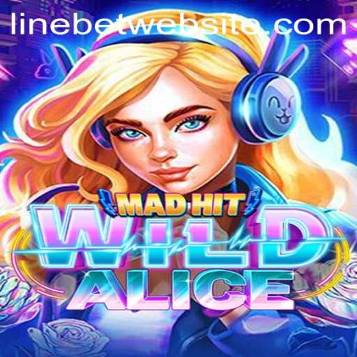 MadHitWildAlice: An In-Depth Look at This Captivating Game and the Role of Linebet