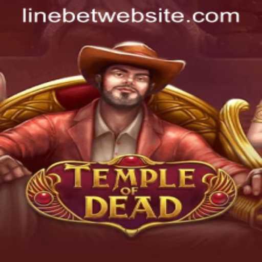 Exploring TempleofDead: A Guide to Mastering Linebet